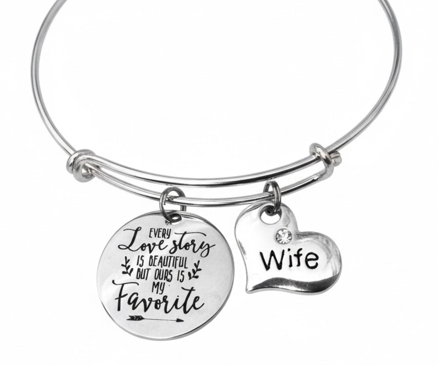 Wife Bracelet Every Love Story is Beautiful, Adjustable Silver Charm Bangle, Anniversary Gift for Wife, Romantic Jewelry