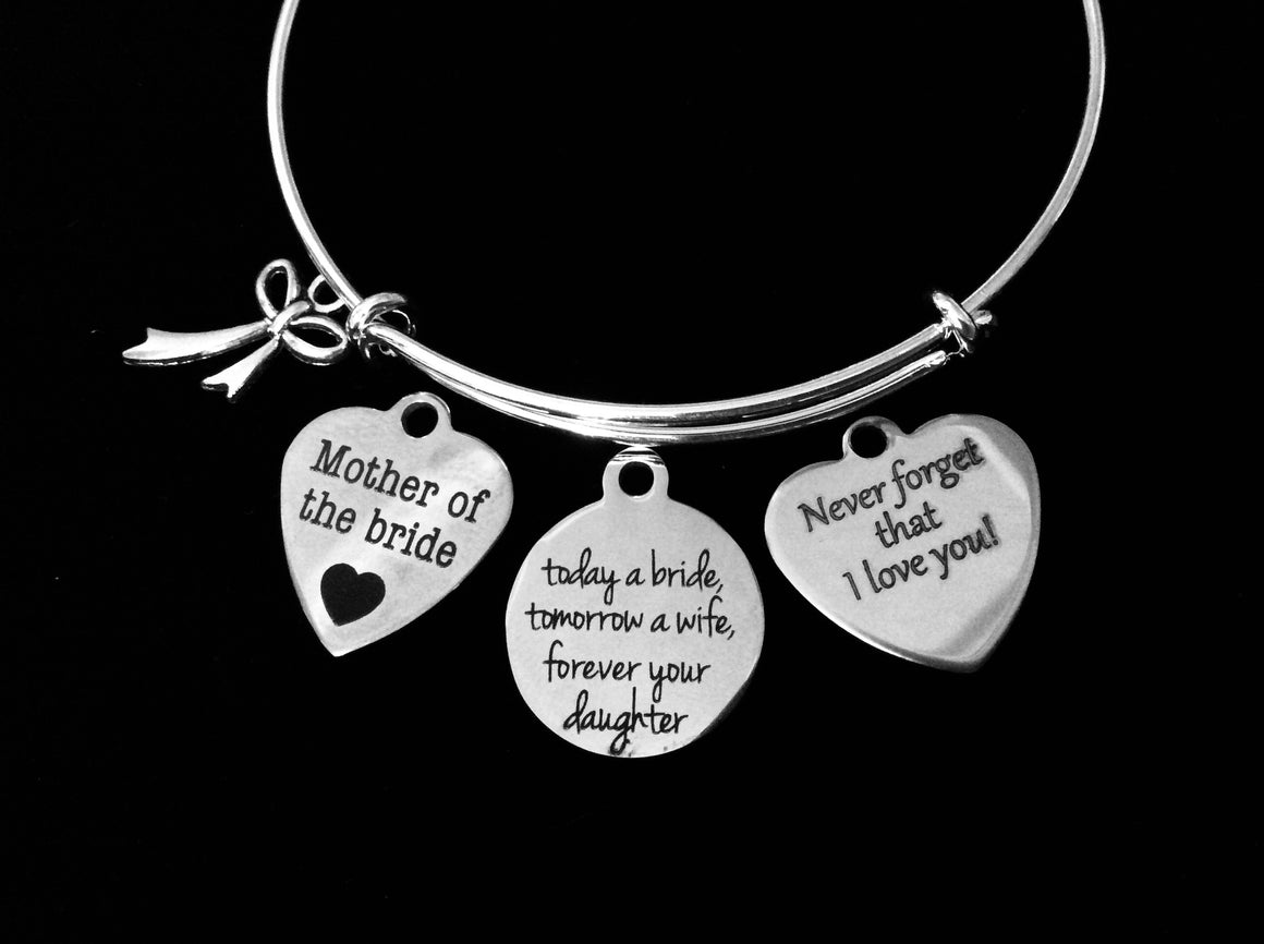 Mother of the Bride Jewelry Today a Bride Tomorrow a Wife Forever Your Daughter Adjustable Bracelet Expandable Silver Charm Bangle Wedding One Size Fits All Gift Never Forget That I Love You